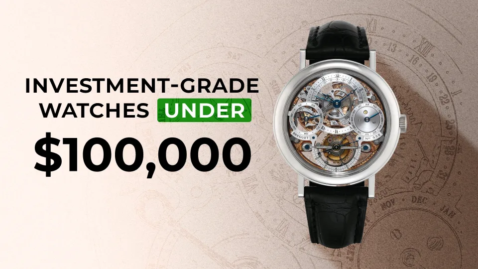 Investment-Grade Watches Under 100k